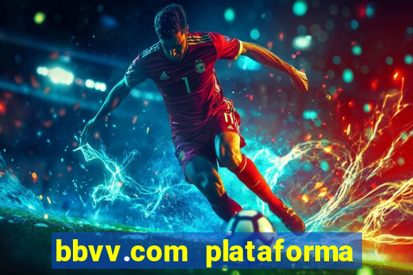 bbvv.com plataforma de jogos